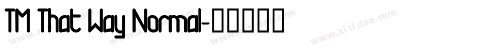 TM That Way Normal字体转换
